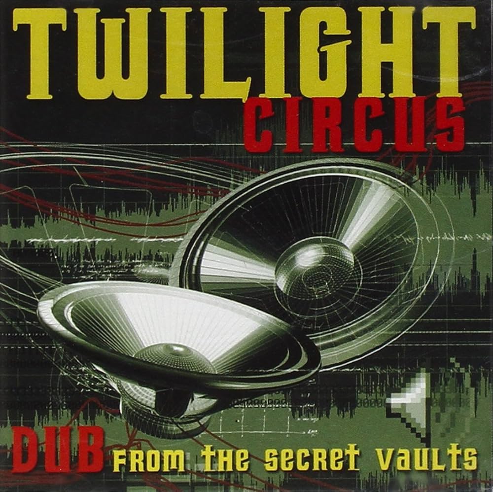 Twilight Circus - Dub From The Secret Vaults - Amazon.com Music